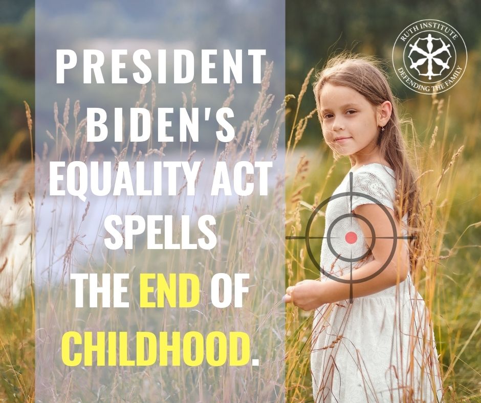 Dr. Erin Brewer, friend of the Ruth Institute, comments on President Biden's Equality Act which will drag children into LGBT issues.