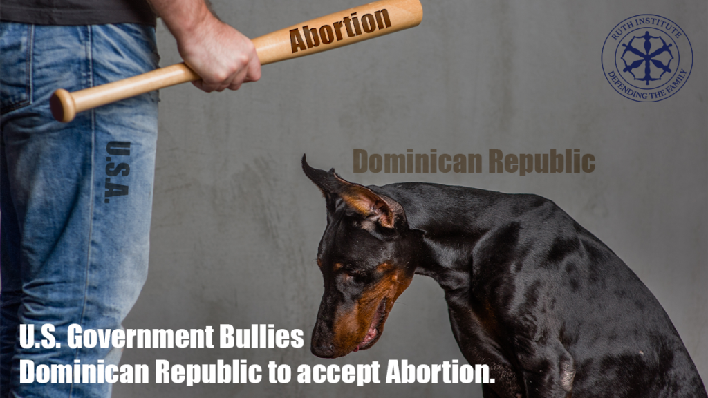 U.S. tries to force abortion on Dominican Republic